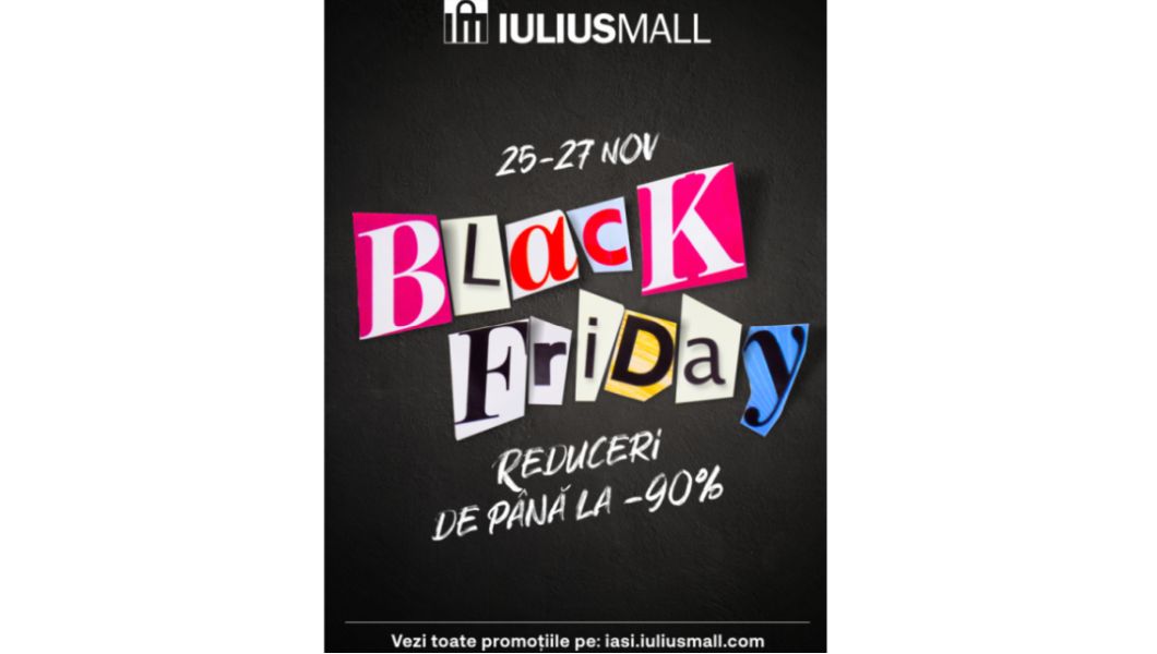 Tu ce îți cumperi anul acesta de Black Friday? Iulius Mall Iași are reduceri de până la 90%