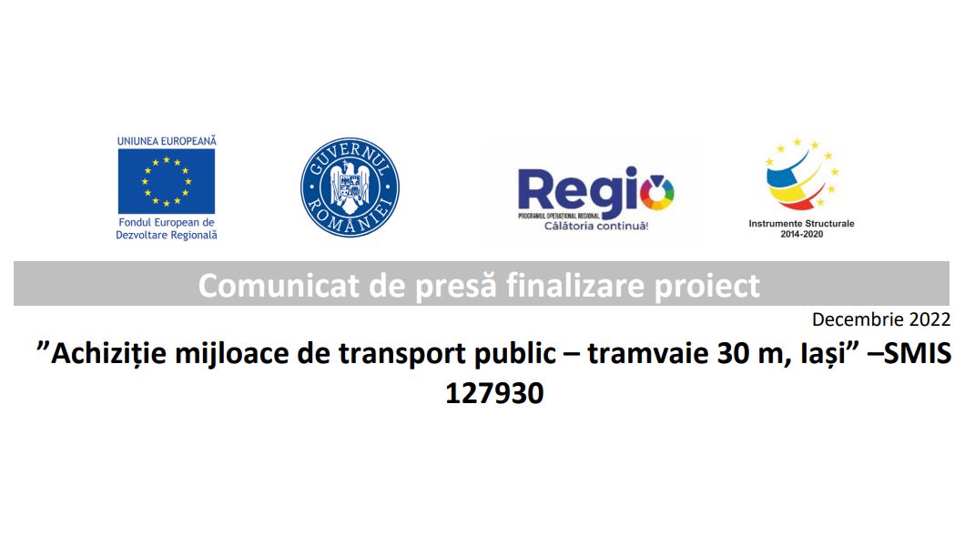 Comunicat de presă finalizare proiect – ”Achiziție mijloace de transport public – tramvaie 30 m, Iași” –SMIS  127930