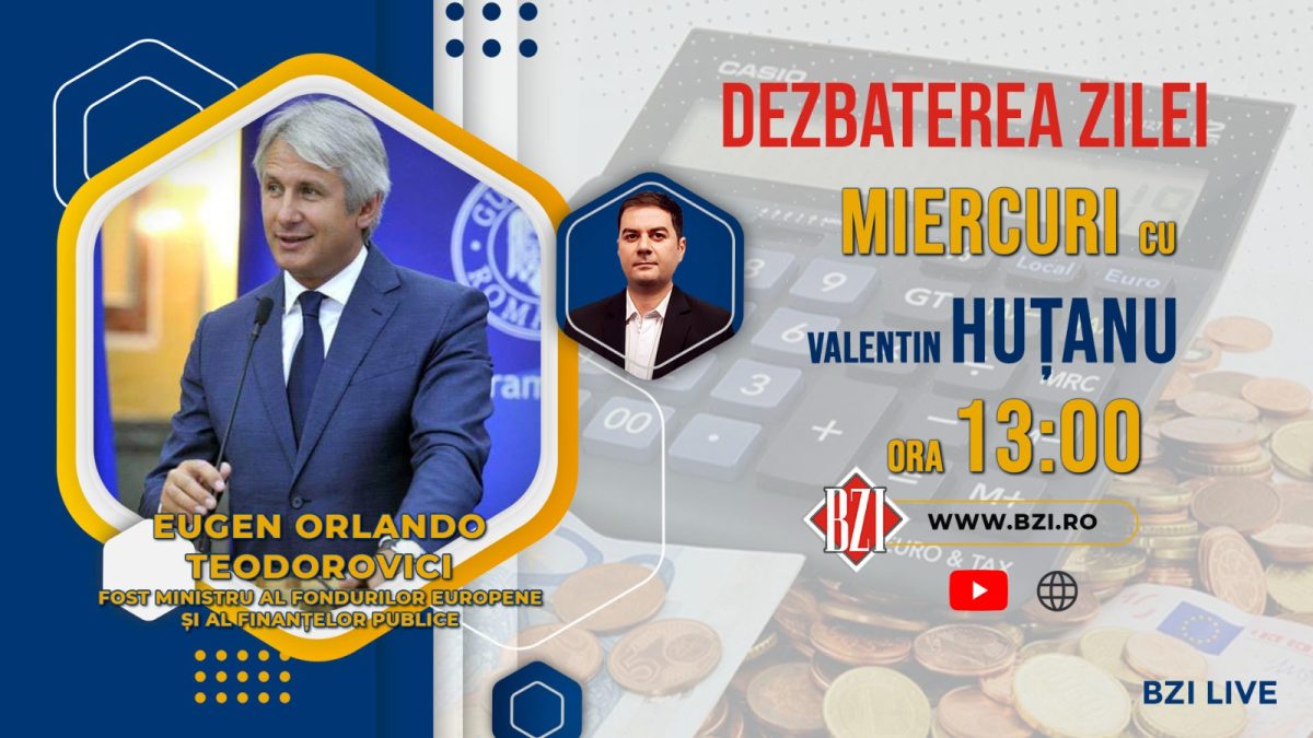 EXCLUSIV BZI LIVE! Analiza momentului și în detaliu despre ”starea” în care se află România, la ”Dezbaterea Zilei” alături de Eugen Teodorovici, fost ministru de Finanțe respectiv al Fondurilor Europene
