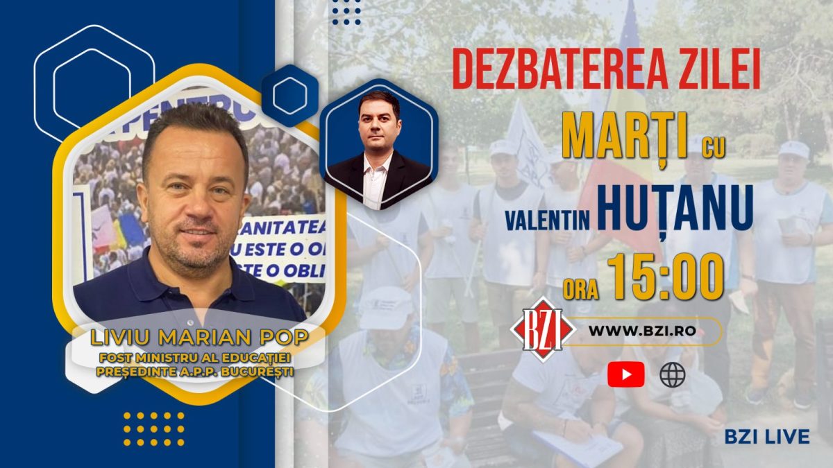 ”Dezbaterea Zilei”, la BZI LIVE alături de Liviu Marian Pop, vicepreședinte APP România și fost ministru al Educației