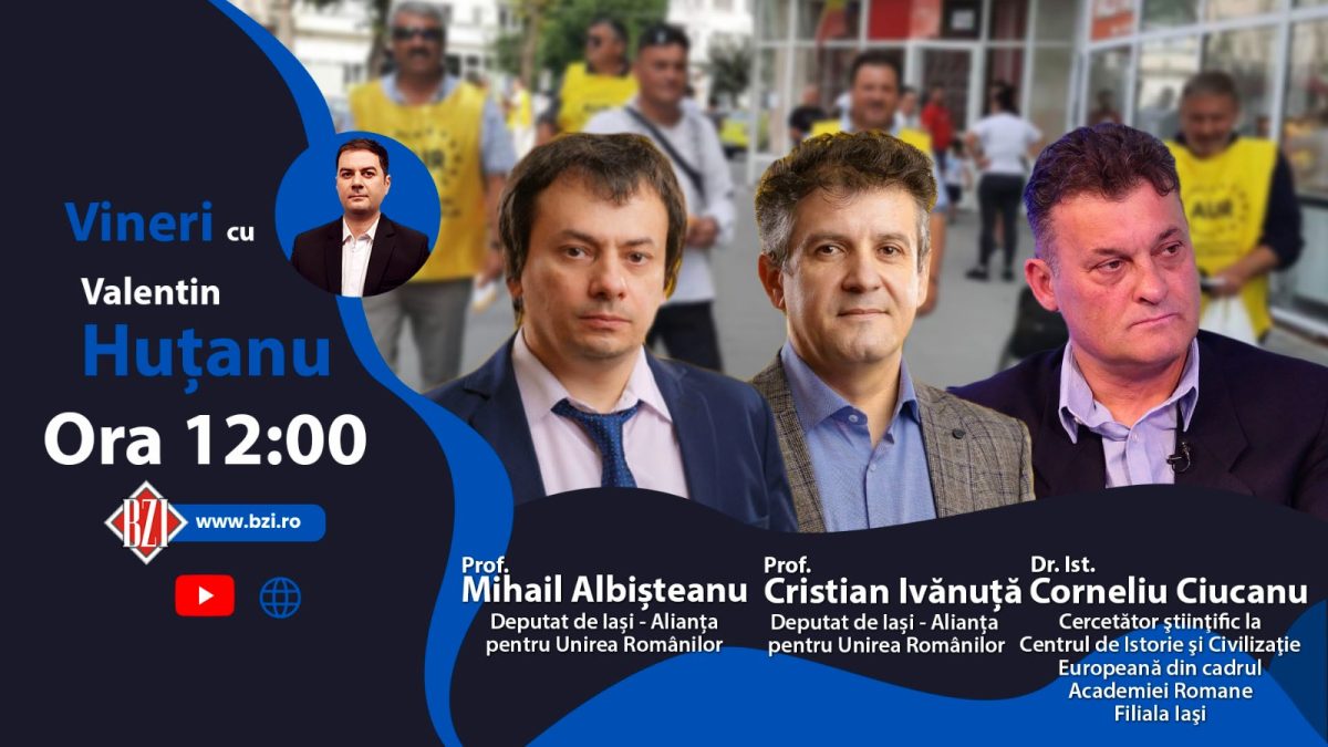 Istorie și Politică! Ediție BZI LIVE alături de dr. ist. Corneliu Ciucanu, Centrul de Istorie și Civilizație Europeană – Academia Română respectiv prof. Cristian Ivănuță și Mihail Albișteanu – deputați de Iași ai Alianței pentru Unirea Românilor