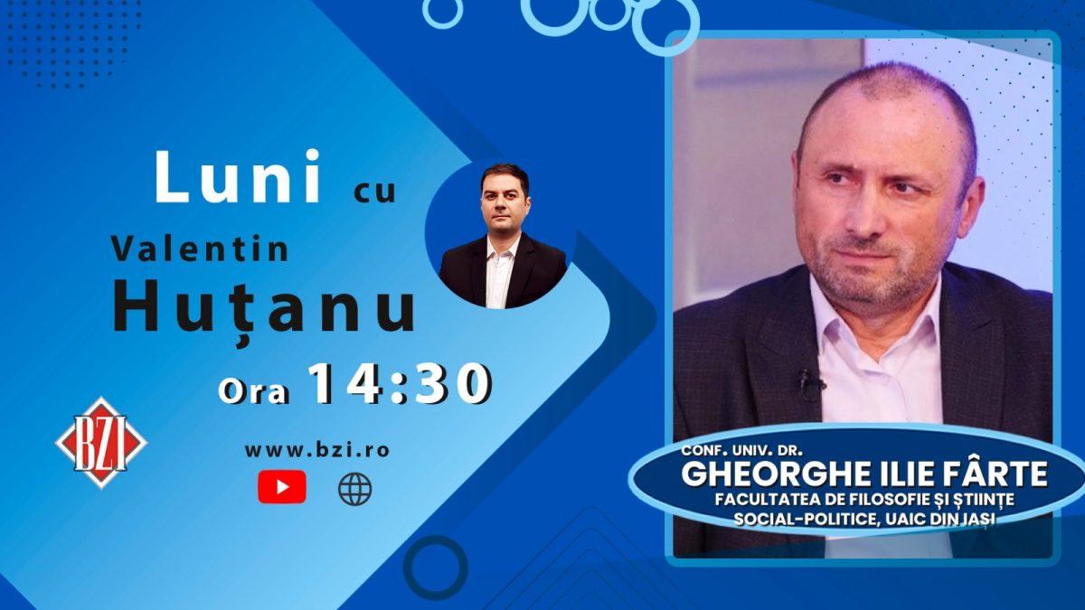 În Studioul BZI LIVE este programată o nouă ediție-dialog specială alături de conf. univ. dr. Gheorghe-Ilie Fârte, Facultatea de Filosofie și Științe Social-Politice, UAIC din Iaşi