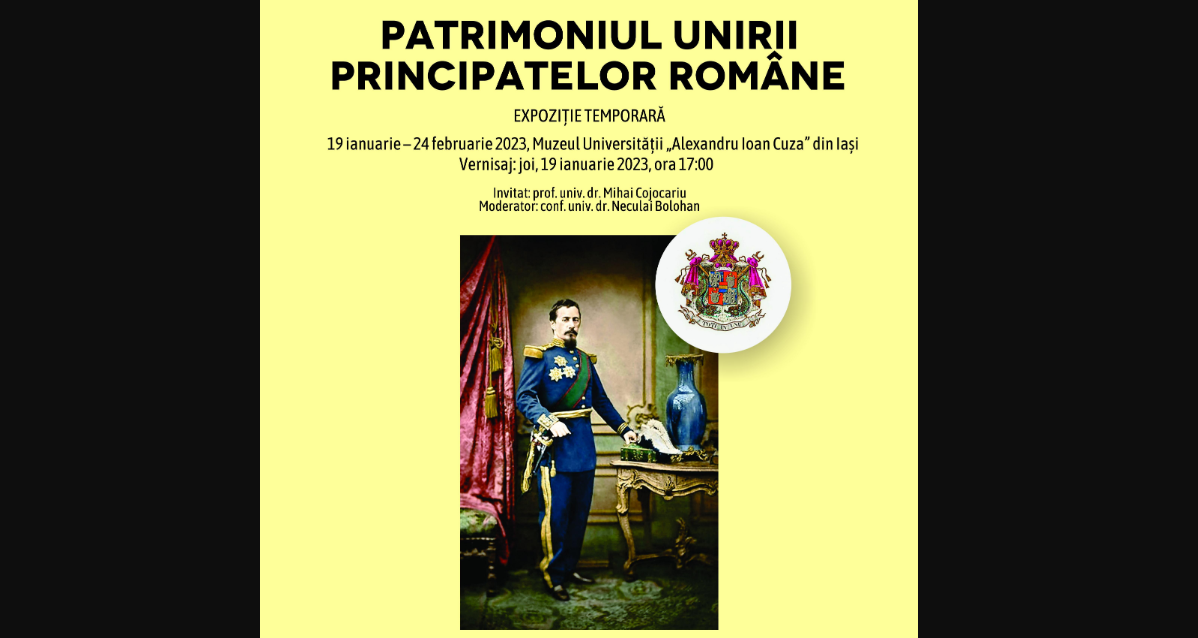 Muzeul Universității „Alexandru Ioan Cuza” din Iași vernisează expoziția temporară „Patrimoniul Unirii Principatelor Unite”