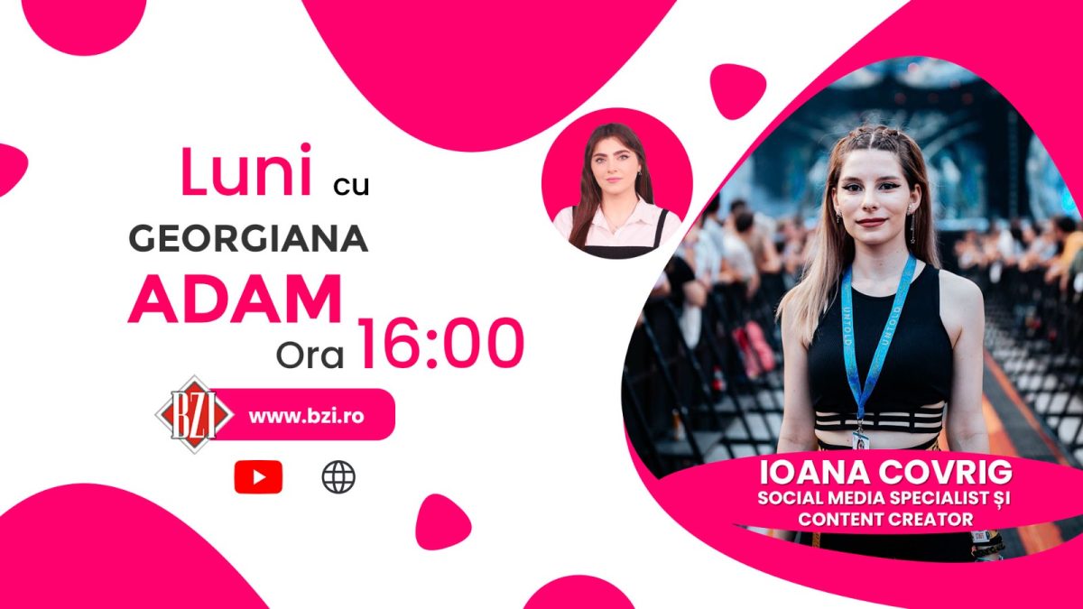 Ioana Covrig, social media specialist și content creator, povestește pentru BZI LIVE despre abilitățile necesare în acest domeniu