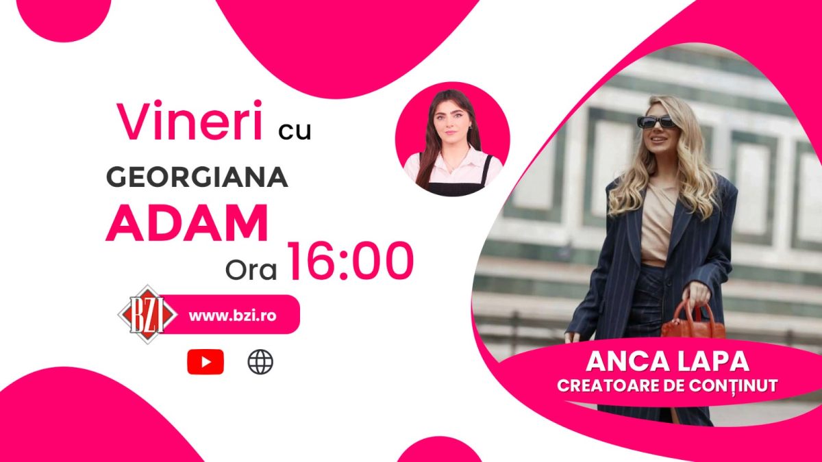 Anca Lapa, creatoare de conținut, povestește pentru BZI LIVE despre pașii spre succes în mediul online