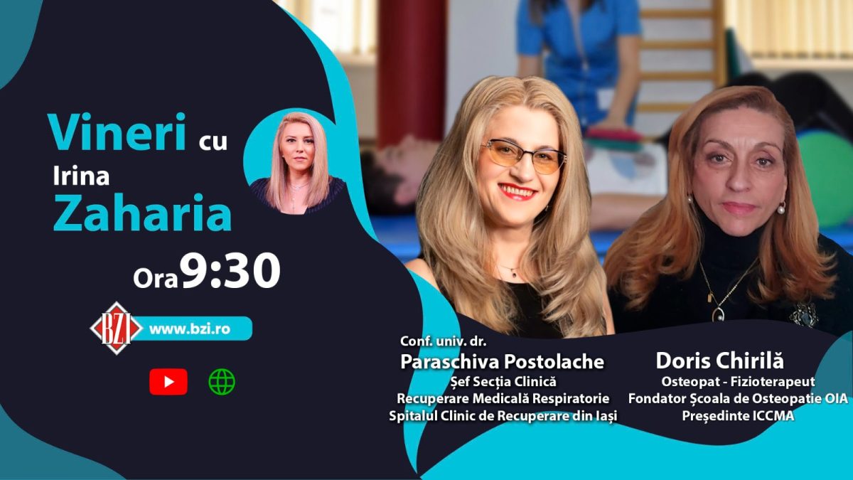 Conf. univ. dr. Paraschiva Postolache, șefa Secției de Recuperare Medicală Respiratorie, Spitalul Clinic de Recuperare Iași și Doris Chirilă, Osteopat- fizioterapeut, Președintele ICCMA, sunt invitatele emisiunii BZI LIVE