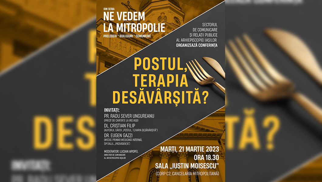 Un nou eveniment din seria de întâlniri Ne vedem la Mitropolie: „Postul, terapia desăvârșită?”