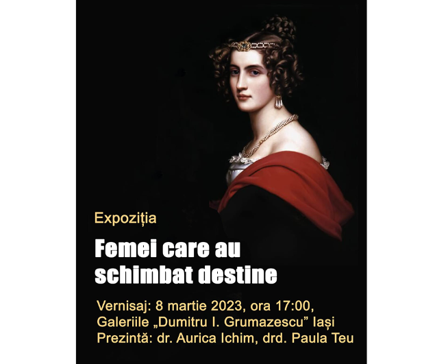 Expoziția ,,Femei care au schimbat destine”, 8 martie 2023- 25 martie 2023