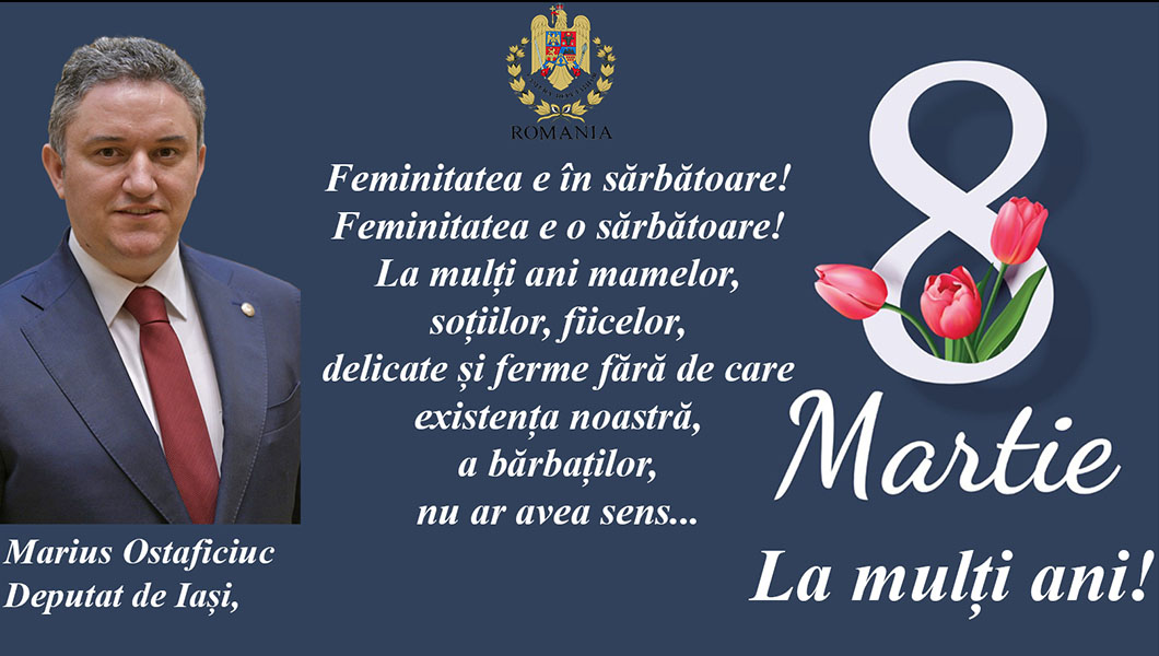 Deputatul Marius Ostaficiuc, mesaj de 8 Martie: „La mulți ani!”