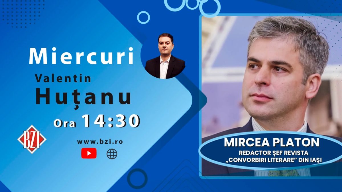 Ediţie specială BZI LIVE alături de Mircea Platon, istoric, intelectual respectiv redactor-şef al celebrei şi valoroasei reviste „Convorbiri literare”