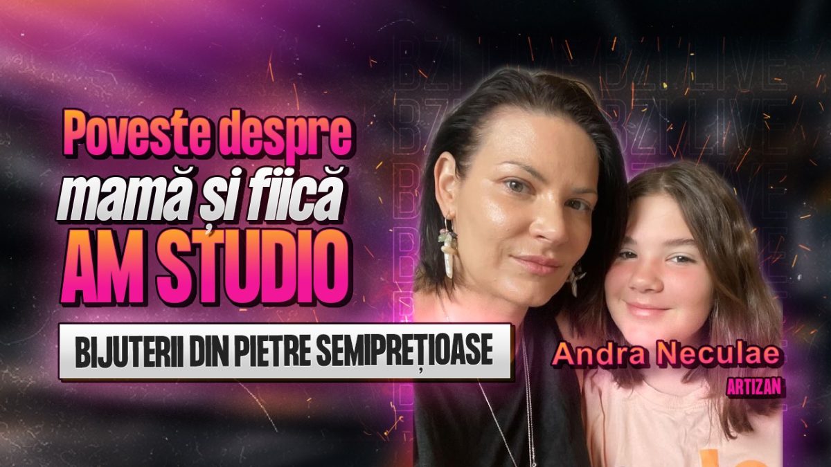 Andra Neculae, artizan, împărtășește pentru BZI LIVE despre povestea bijuteriilor din pietre semiprețioase marca AM Studio