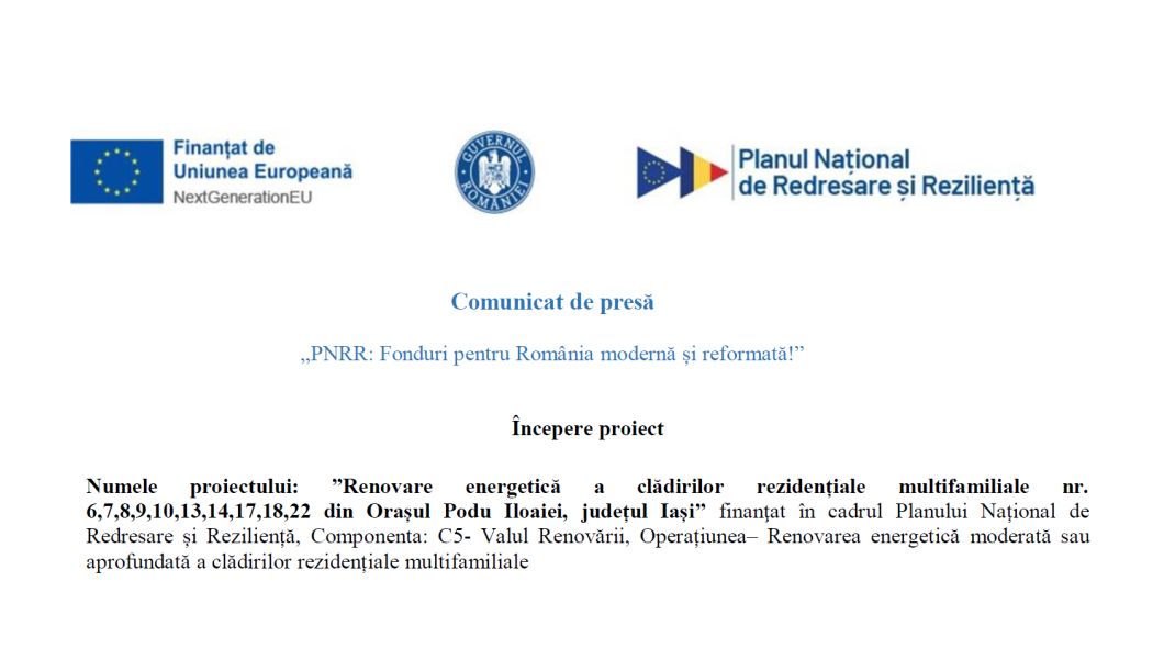 Comunicat de presă „PNRR: Începere proiect – ”Renovare energetică a clădirilor rezidențiale multifamiliale nr. 6,7,8,9,10,13,14,17,18,22 din Orașul Podu Iloaiei, județul Iași”