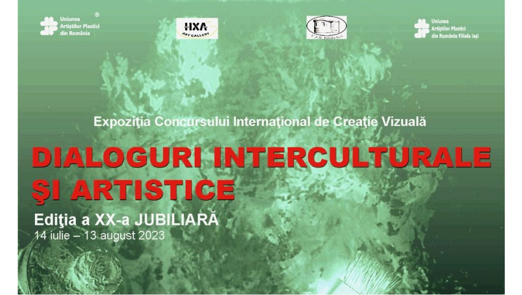 Expoziția jubilară a concursului internațional de creație vizuală cu titlul: Dialoguri interculturale și artistice, aflat la a XX-a ediție