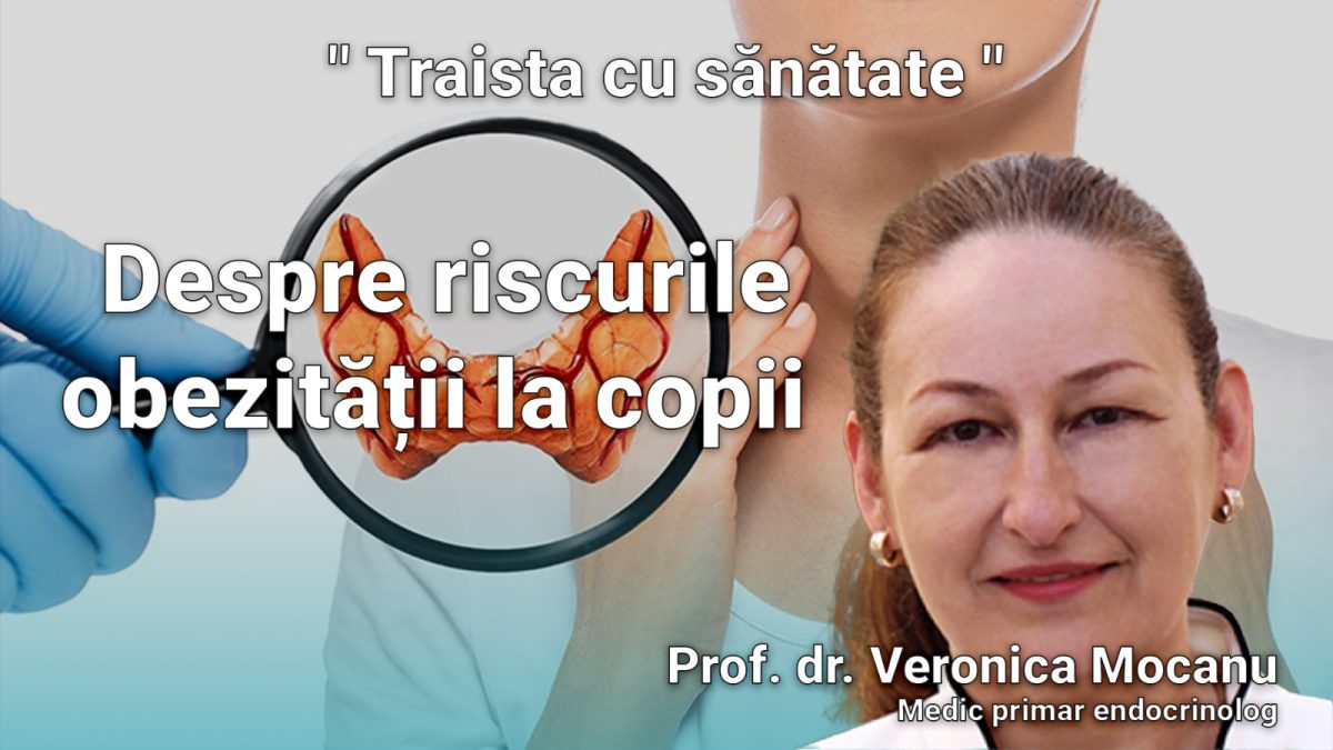 Prof. dr. Veronica Mocanu, medic primar endocrinolog discută în emisiunea BZI LIVE despre riscurile obezității la copii și despre proiectul „Traista cu sănătate „