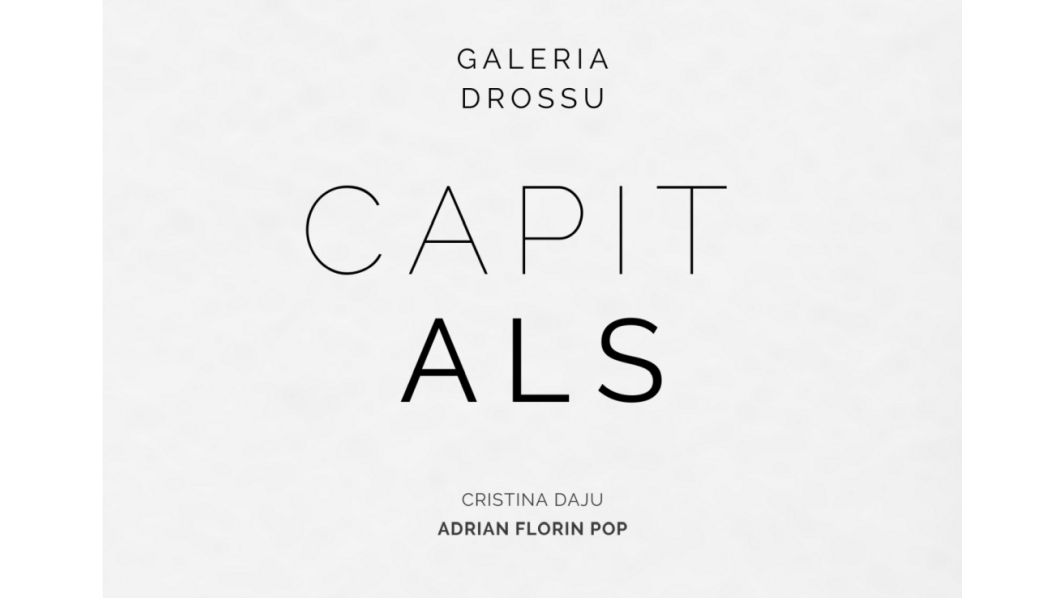 Expoziție  de arte vizuale „CAPITals” –  Cristina Daju și Adrian Florin Pop  09 septembrie – 30 septembrie, 2023