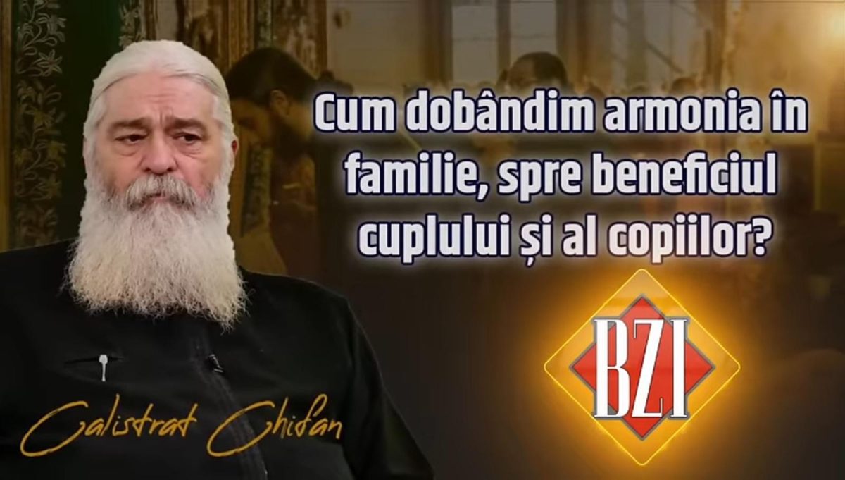 LIVE VIDEO – Cum dobândim armonia în familie, spre beneficiul cuplului și al copiilor? Despre secretele unei familii fericite vorbește părintele Calistrat Chifan la BZI LIVE