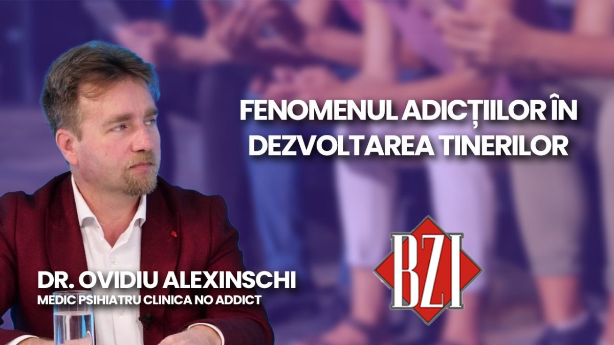 Dr. Ovidiu Alexinschi, medic psihiatru Clinica NO Addict, discută în ediţia BZI LIVE despre fenomenul adicțiilor asupra tinerilor