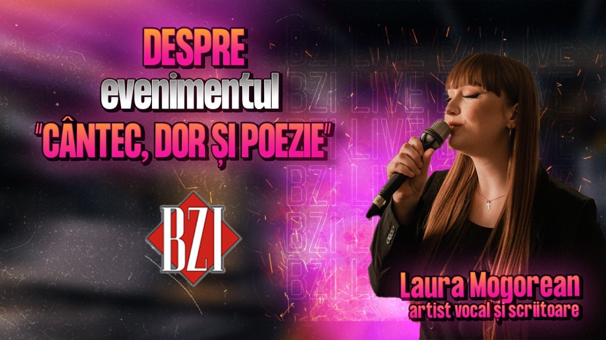 Laura Mogorean, artist vocal și scriitoare, detaliază pentru BZI LIVE despre evenimentul “Cântec, dor și poezie”