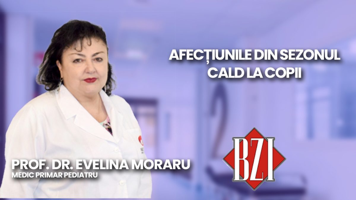 Prof. dr. Evelina Moraru, medic primar pediatru discută în emisiunea BZI LIVE despre afecțiunile cu care se confruntă copiii în sezonul de vară
