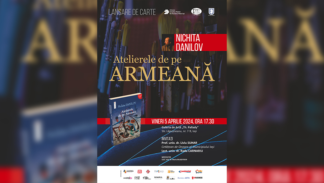 Lansare de carte – Nichita Danilov „Atelierele de pe ARMEANĂ”