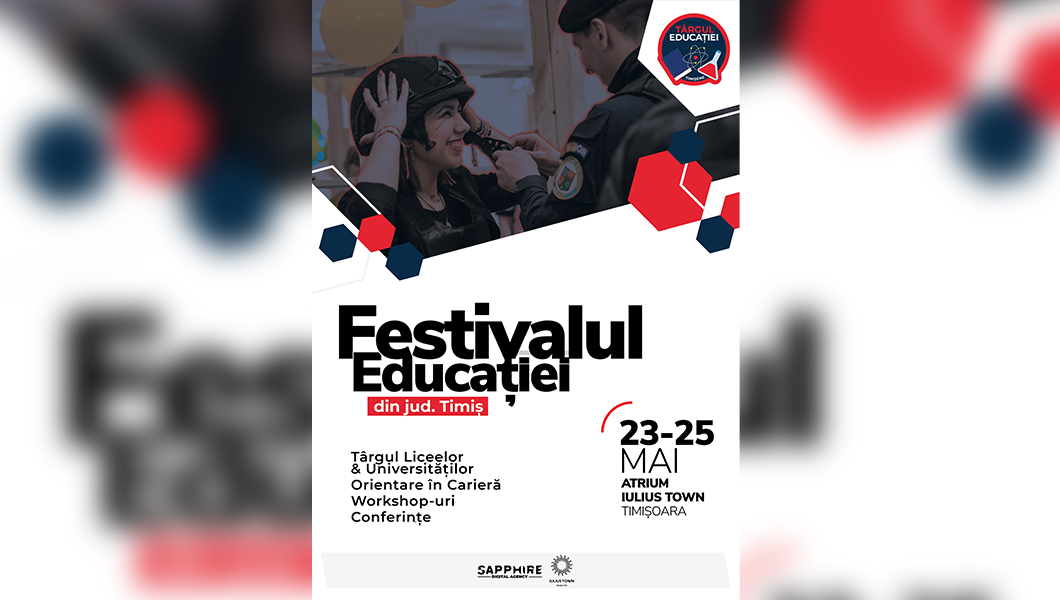 Festivalul Educației reunește în Iulius Town instituții de învățământ universitar și preuniversitar, care își vor prezenta oferta educațională