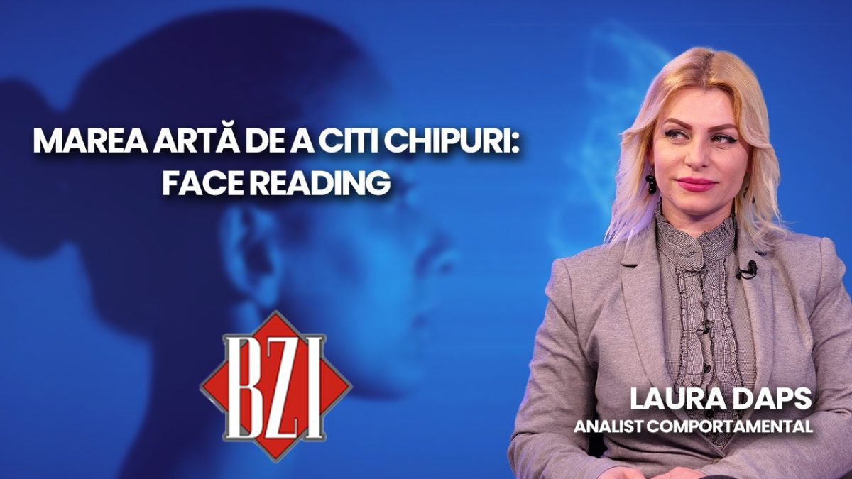 Laura Daps, analist comportamental, vorbește la BZI LIVE despre marea artă de a citi chipuri: Face Reading