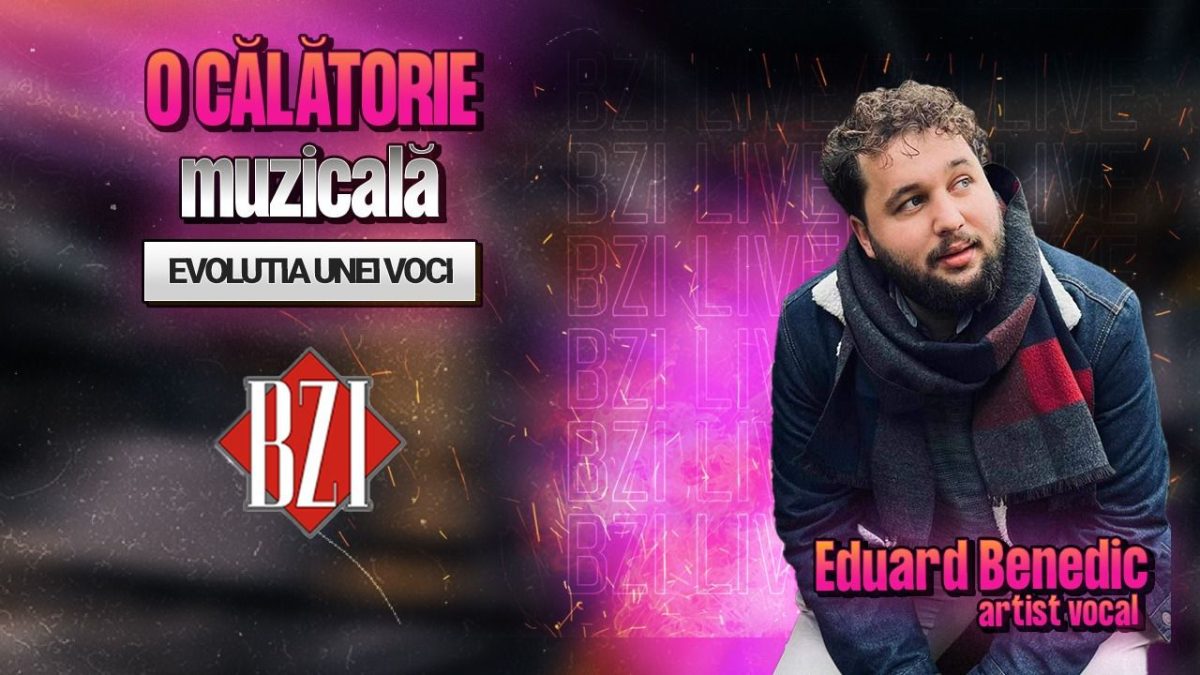 LIVE VIDEO – O călătorie muzicală! Eduard Benedic, artist vocal, într-un interviu marca BZI LIVE