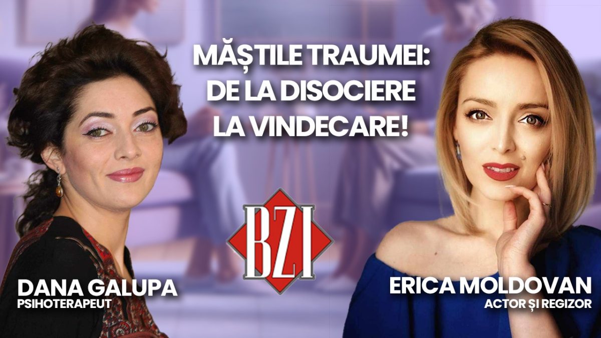 LIVE VIDEO – Erica Moldovan și Dana Galupa discută la BZI LIVE despre măștile traumei – de la disociere la vindecare