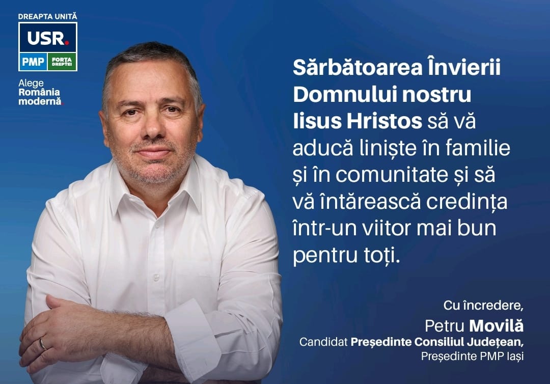 Mesajul lui Petru Movilă, președintele PMP Iași de Paște