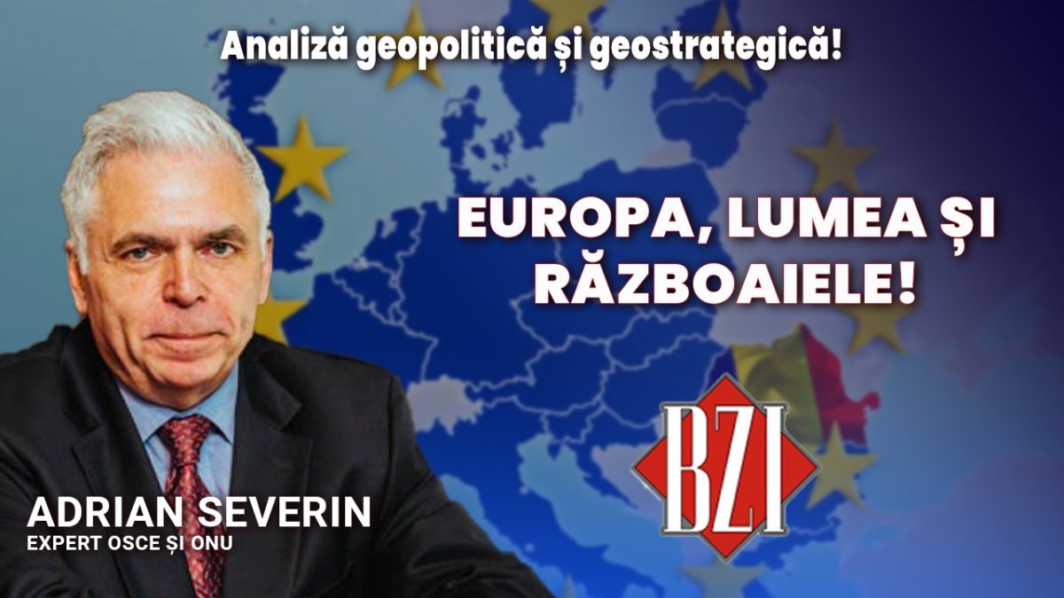 Fostul ministru al Afacerilor Externe, expertul ONU și OSCE Adrian Severin, într-o nouă analiză geopolitică și geostrategică la BZI LIVE