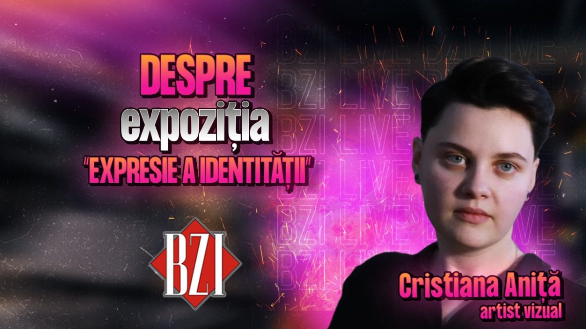 Cristiana Aniță, artist vizual, povestește pentru BZI LIVE despre expoziția “Expresie a identității”