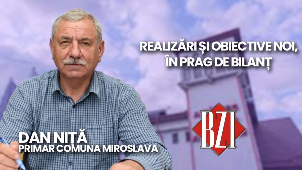 Dan Niță, primarul comunei Miroslava, vorbește la BZI LIVE despre realizări și obiective, în prag de bilanț