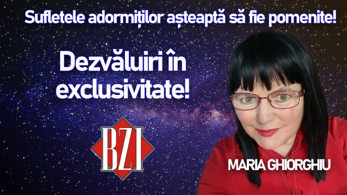 LIVE VIDEO – Sufletele adormiților așteaptă să fie pomenite! Dezvăluiri în exclusivitate făcute de Maria Ghiorghiu la BZI LIVE