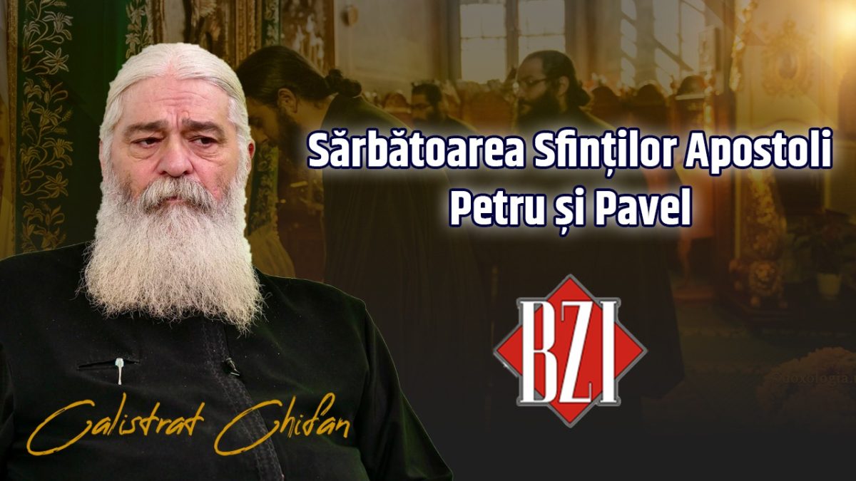 Sărbătoarea Sfinților Apostoli Petru și Pavel, întemeietori și stâlpi ai Bisericii. Părintele Calistrat Chifan vorbește despre marea sărbătoare la BZI LIVE