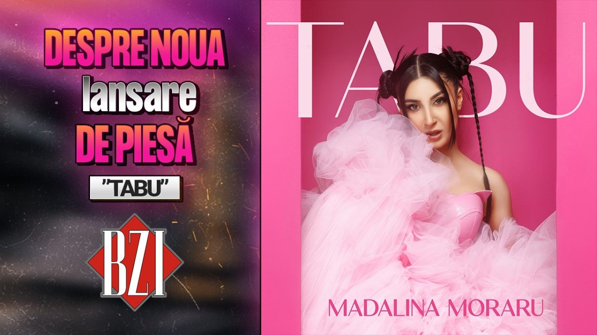 Mădălina Moraru, artist vocal, povestește pentru BZI LIVE despre noua piesă lansată, „Tabu”