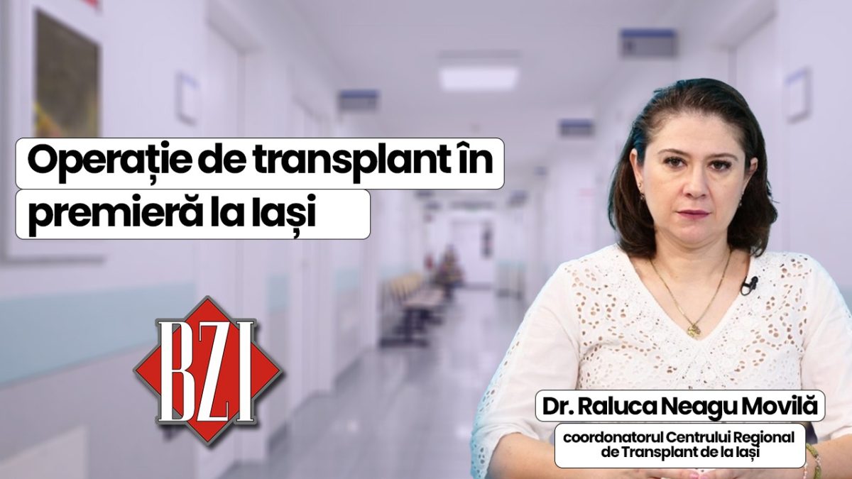 Dr. Raluca Neagu Movilă, coordonatorul Centrului Regional de Transplant de la Iași discută în emisiunea BZI LIVE despre ultimul transplant efectuat în premieră la Iași