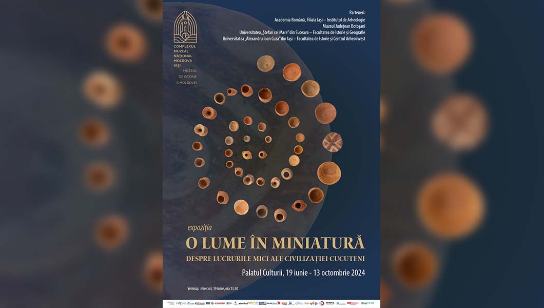 Expoziţia „O lume în miniatură. Despre lucrurile mici ale civilizației Cucuteni”, la Iași