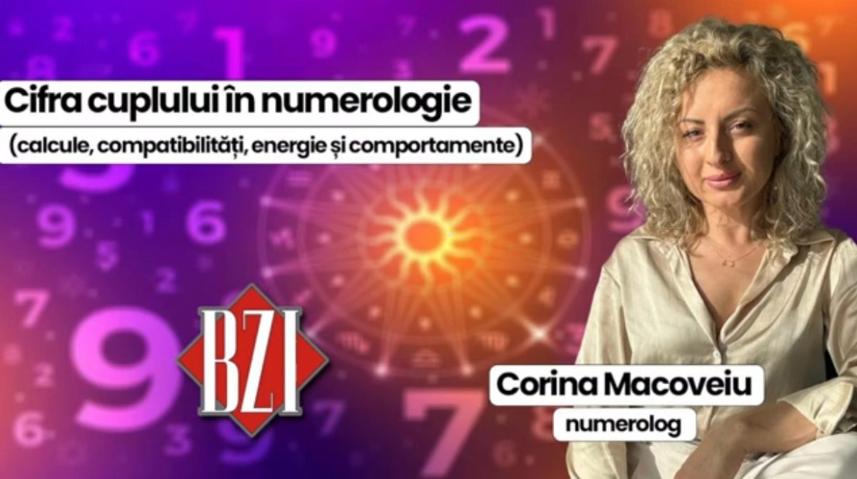 LIVE VIDEO – Compatibilitate și relatii! Cum se calculează cifra cuplului în numerologie explică, la BZI LIVE, Corina Macoveiu