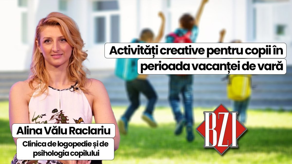 Activități creative pentru copii în vacanța de vară. Idei utile de la psihologul Alina Vălu Raclariu la BZI LIVE