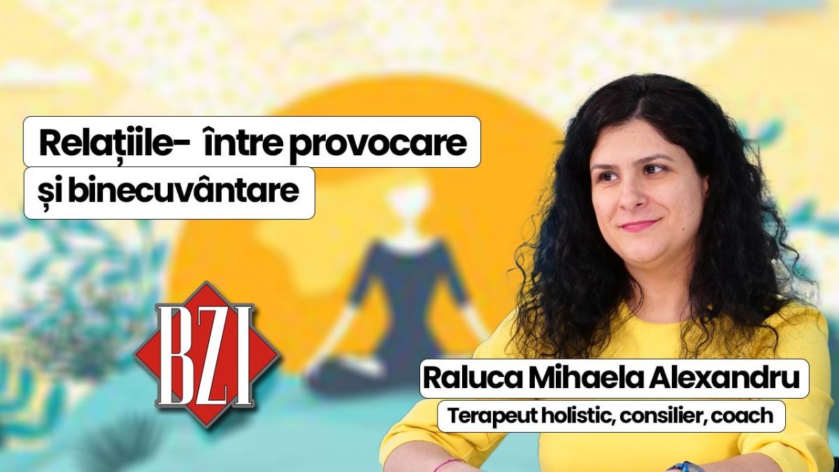 Raluca Mihaela Alexandru, terapeut holistic, coach, discută în emisiunea BZI LIVE despre gestionarea relațiilor