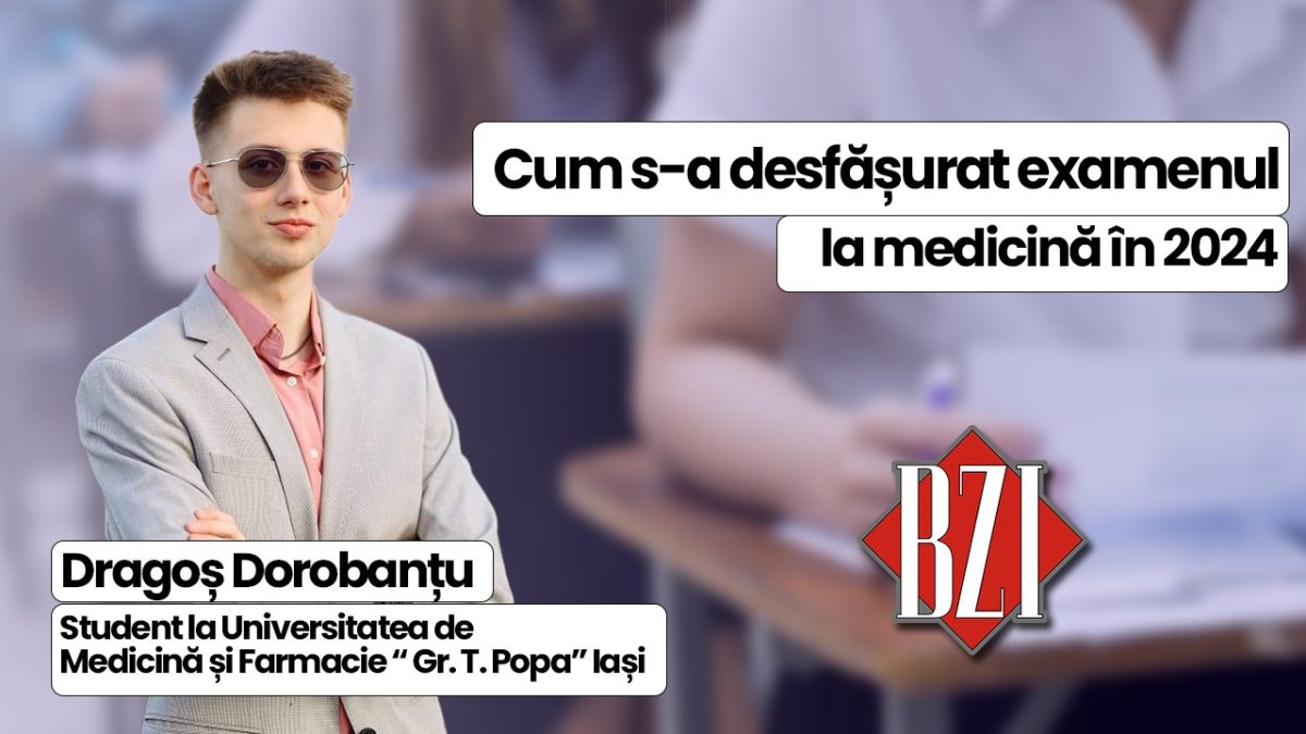 Dragoș Dorobanțu, student în cadrul Universității de Medicină și Farmacie “Grigore. T. Popa” Iași, povestește în platoul BZI LIVE despre cum s-a desfășurat examenul de anul acesta la medicină