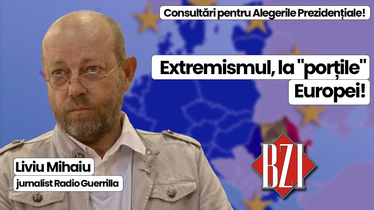 Jurnalistul Liviu Mihaiu, Radio Guerrilla, într-o nouă emisiune-dialog BZI LIVE de la Alegerile Prezidențiale la convulsiile electorale din Europa
