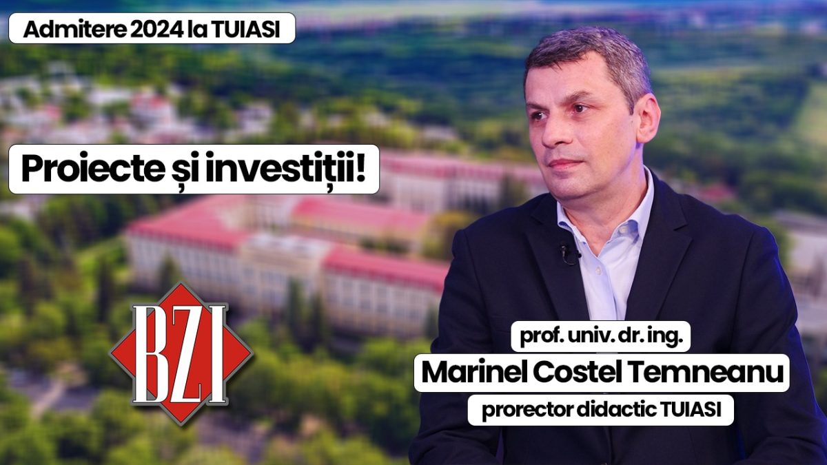 Totul despre Admiterea 2024 la TUIASI, proiecte didactice și instituționale, la BZI LIVE alături de protectorul instituției, prof. univ. dr. ing. Marinel Temneanu