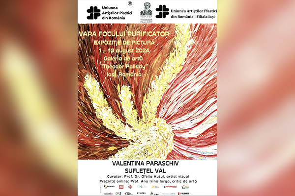 Invitație la expoziția intitulată „VARA FOCULUI PURIFICATOR” semnată de artista VALENTINA PARASCHIV ( SUFLEȚEL VAL)