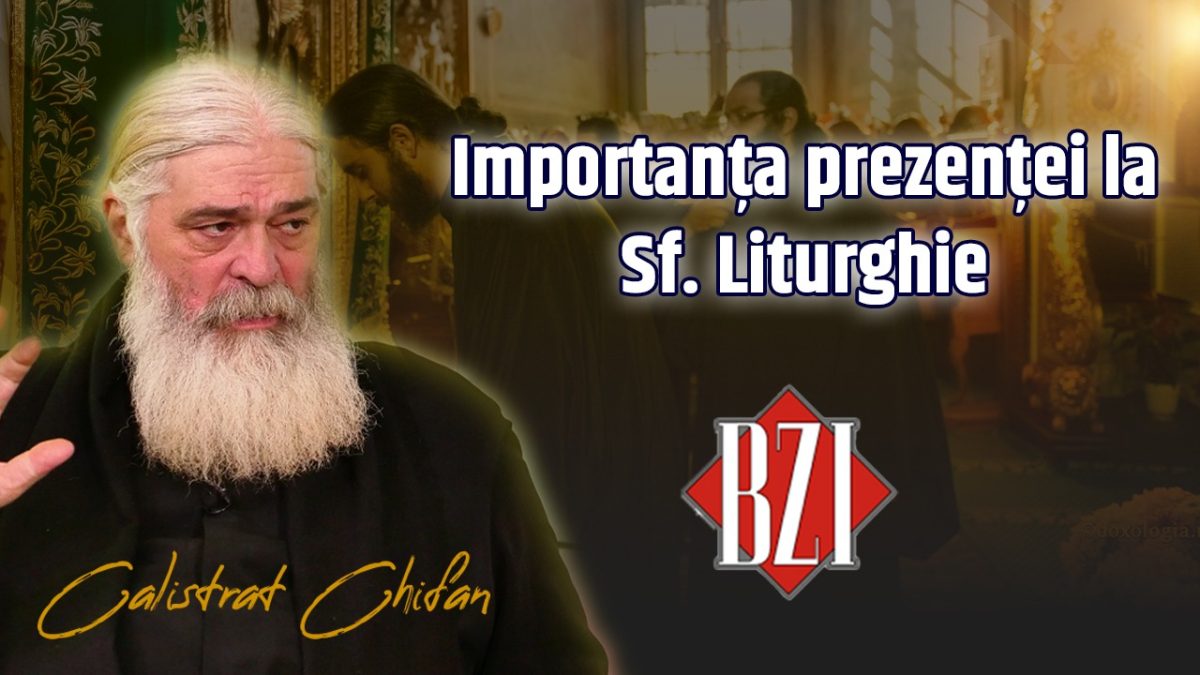 Părintele Calistrat Chifan de la Mănăstirea Vlădiceni, într-o nouă ediţie BZI LIVE vorbeşte despre importanţa prezenţei la Sf. Liturghie