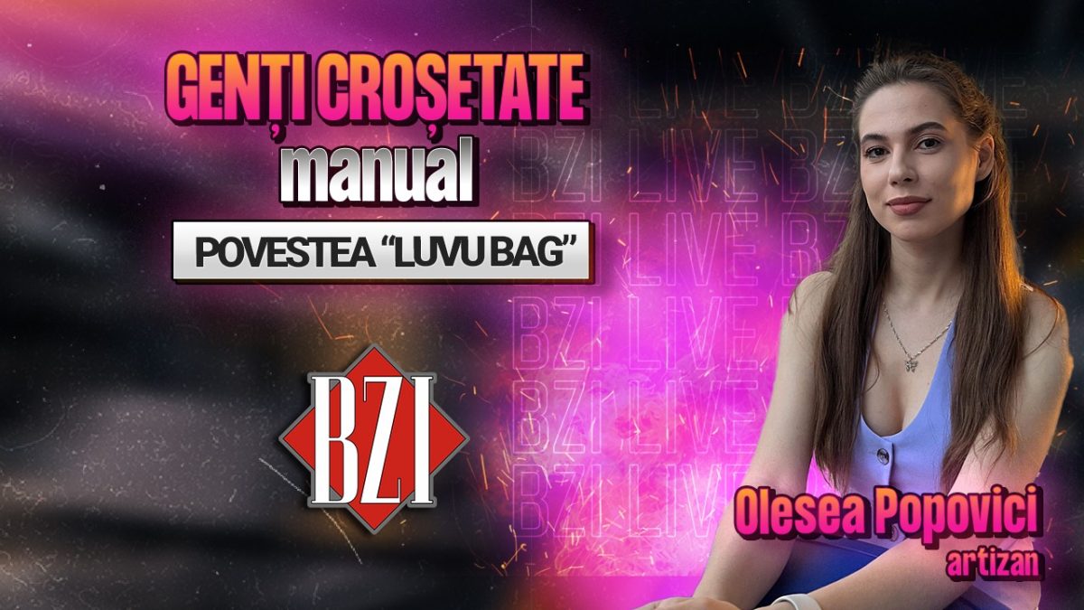 Genți croșetate manual! Olesea Popovici, artizan, povestește pentru BZI LIVE despre activitatea sa creativă, “Luvu bag”