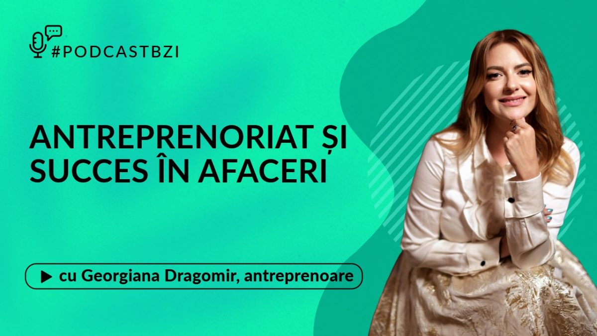 Despre succesul în afaceri, cu Georgiana Dragomir, antreprenoare, în cadrul unei noi ediții BZI LIVE