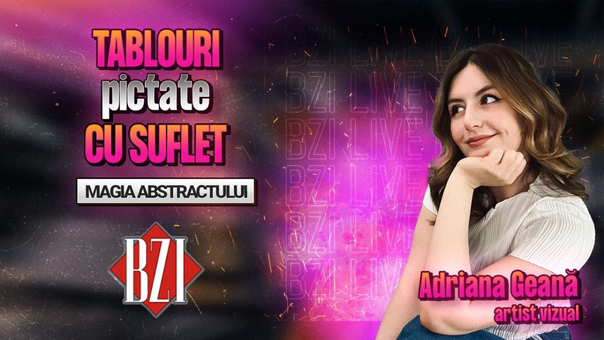 LIVE VIDEO – Despre integrarea picturilor abstracte în designul interior! Adriana Geană, artist vizual, într-un interviu marca BZI LIVE