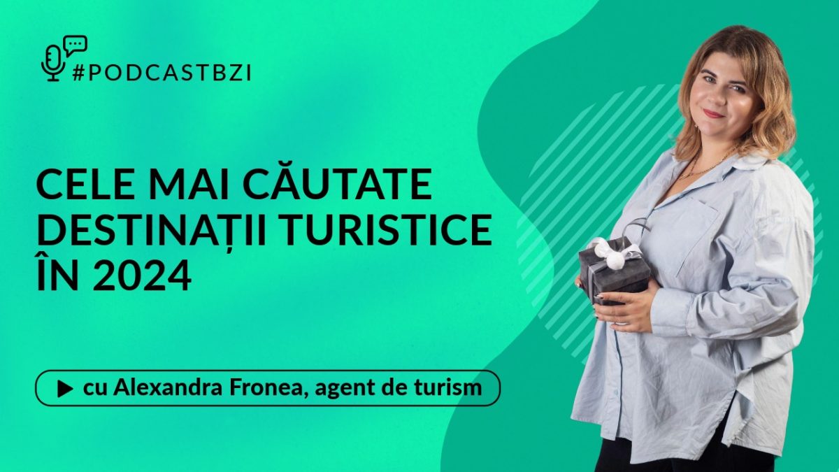 Despre cele mai căutate destinații de vacanță, cu Alexandra Fronea, agent de turism, în cadrul unei noi ediții PodcastBZI