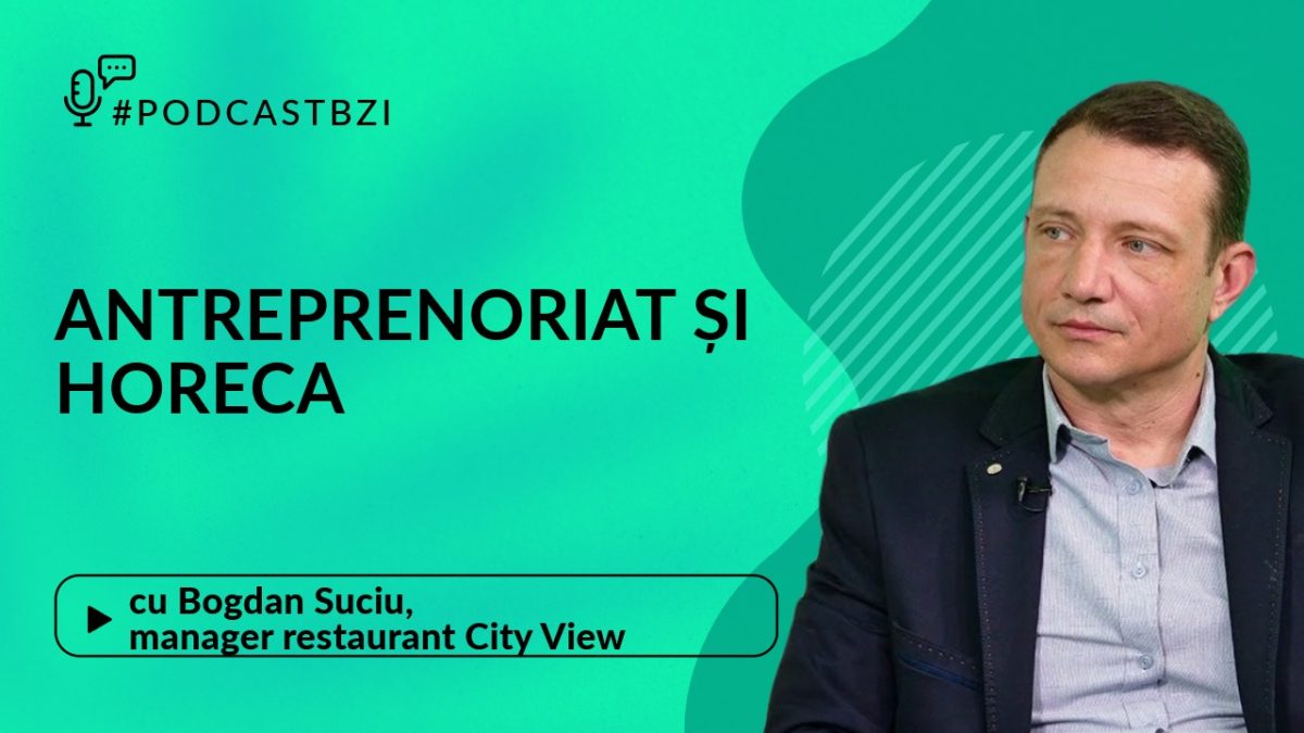 LIVE VIDEO – Bogdan Suciu, manager restaurant City View, despre antreprenoriat în HORECA la PodcastBZI